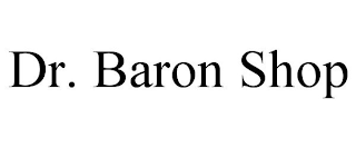 DR. BARON SHOP