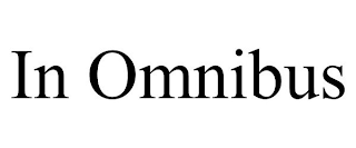 IN OMNIBUS