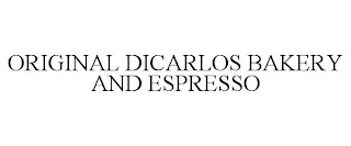 ORIGINAL DICARLOS BAKERY AND ESPRESSO