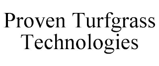 PROVEN TURFGRASS TECHNOLOGIES