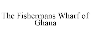 THE FISHERMANS WHARF OF GHANA