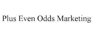 PLUS EVEN ODDS MARKETING