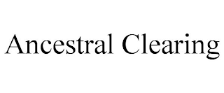 ANCESTRAL CLEARING