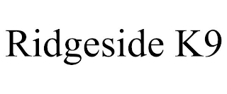 RIDGESIDE K9