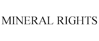 MINERAL RIGHTS