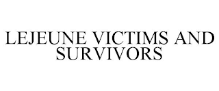 LEJEUNE VICTIMS AND SURVIVORS