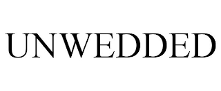 UNWEDDED