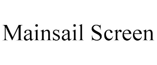 MAINSAIL SCREEN