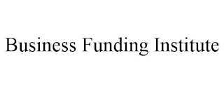 BUSINESS FUNDING INSTITUTE