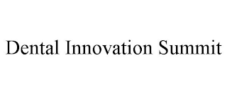 DENTAL INNOVATION SUMMIT