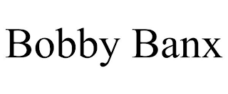 BOBBY BANX