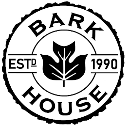 BARK HOUSE ESTD 1990