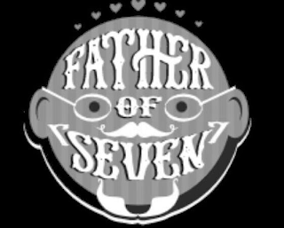 FATHER OF SEVEN 7