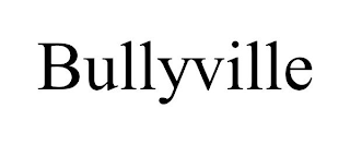 BULLYVILLE