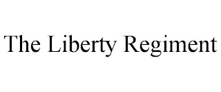 THE LIBERTY REGIMENT