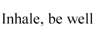 INHALE, BE WELL