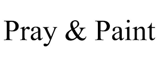 PRAY & PAINT
