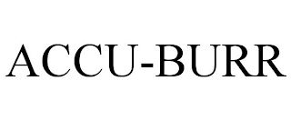 ACCU-BURR