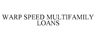 WARP SPEED MULTIFAMILY LOANS