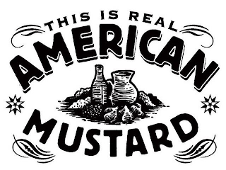 THIS IS REAL AMERICAN MUSTARD