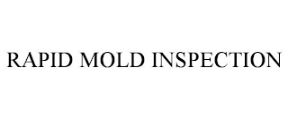 RAPID MOLD INSPECTION