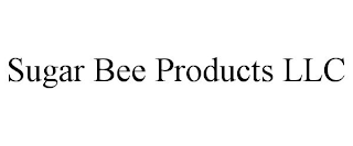 SUGAR BEE PRODUCTS LLC