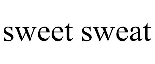 SWEET SWEAT