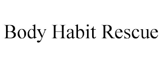 BODY HABIT RESCUE