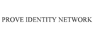 PROVE IDENTITY NETWORK