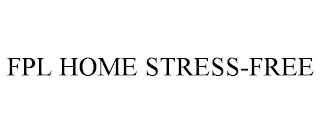 FPL HOME STRESS-FREE