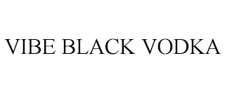 VIBE BLACK VODKA