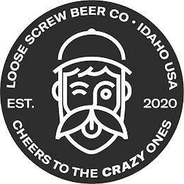 LOOSE SCREW BEER CO. IDAHO USA EST. 2020 CHEERS TO THE CRAZY ONES