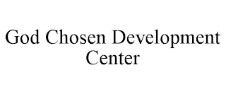 GOD CHOSEN DEVELOPMENT CENTER