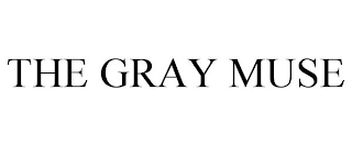 THE GRAY MUSE