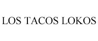 LOS TACOS LOKOS