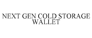 NEXT GEN COLD STORAGE WALLET