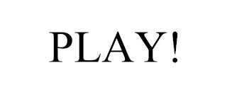 PLAY!