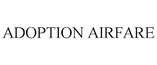 ADOPTION AIRFARE