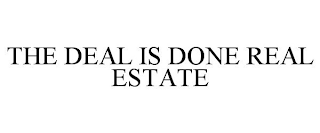 THE DEAL IS DONE REAL ESTATE
