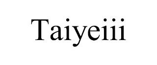 TAIYEIII