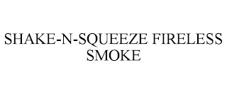 SHAKE-N-SQUEEZE FIRELESS SMOKE