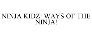 NINJA KIDZ! WAYS OF THE NINJA!