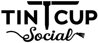 TIN T CUP SOCIAL