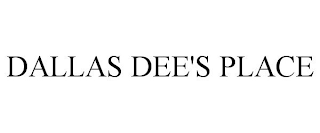 DALLAS DEE'S PLACE
