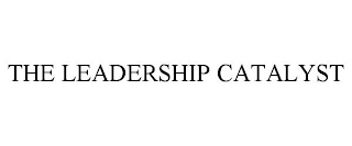 THE LEADERSHIP CATALYST