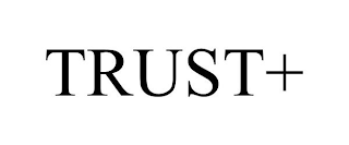 TRUST+