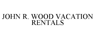 JOHN R. WOOD VACATION RENTALS