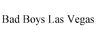 BAD BOYS LAS VEGAS