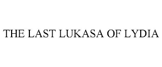 THE LAST LUKASA OF LYDIA