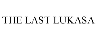 THE LAST LUKASA